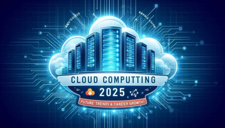 Cloud Computing in 2025: Trends, Benefits, and Career Opportunities