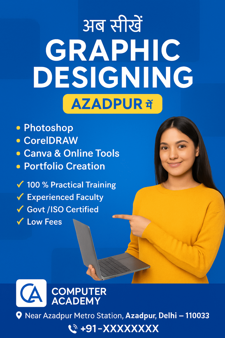 अब सीखें Graphic Designing – Azadpur में करें करियर की क्रिएटिव शुरुआत